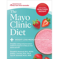The Mayo Clinic Diet: Weight-Loss Medications Edition: A Healthy-Eating and Prescription Medicine Program to Help You Lose Excess Pounds - Paperback