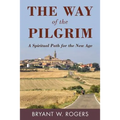 The Way of the Pilgrim: A Spiritual Path for the New Age - Paperback