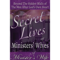 The Secret Lives of Ministers' Wives: Beyond the Hidden Walls of the Men After God's Own Heart - Paperback