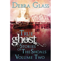 True Ghost Stories of the Shoals Vol. 2 - Paperback