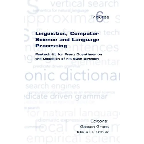 Linguistics, Computer Science and Language Processing. Festschrift for Franz Guenthner on the Occasion of His 60th Birthday - Paperback