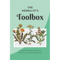 The Herbalist's Toolbox: A Comprehensive Guide to Practical Herbal Medicine - Paperback