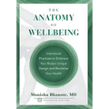 The Anatomy of Wellbeing: Intentional Practices to Embrace Your Body's Unique Design and Revitalize Your Health - Hardcover