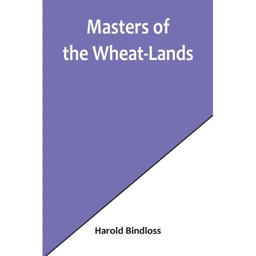 Masters of the Wheat-Lands - Paperback