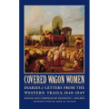 Covered Wagon Women, Volume 1: Diaries and Letters from the Western Trails, 1840-1849 - Paperback