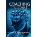Coaching Mindset: How to use personal coaching skills to reach your goals - Paperback