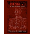 King Henry VI: Part Two In Plain and Simple English: A Modern Translation and the Original Version - Paperback