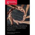 The Routledge International Handbook of Social Work Supervision - Paperback