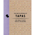 The Encyclopedia of Tapas: 400 Small Plates for All Occasions - Hardcover