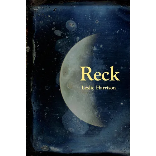 Reck: Poems - Hardcover
