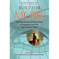 Built for More: The Role of Out-Of-School Time in Preparing Youth for the Future of Work - Hardcover