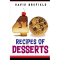 40 recipes of desserts: The most delicious desserts. Easy to prepare - Paperback
