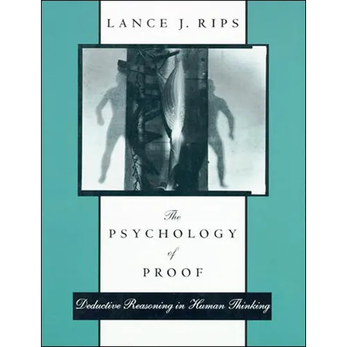 The Psychology of Proof: Deductive Reasoning in Human Thinking - Paperback