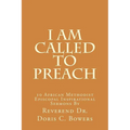 I Am Called to Preach: 10 African Methodist Episcopal Inspirational Sermons - Paperback