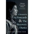 A Memoir In 65 Postcards & The Recovery Diaries - Paperback