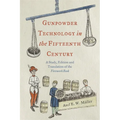 Gunpowder Technology in the Fifteenth Century: A Study, Edition and Translation of the Firework Book - Paperback