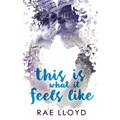 This Is What It Feels Like - Paperback