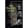 The Twilight Zone: Unlocking the Door to a Television Classic (hardback) - Hardcover