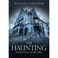 The Haunting: Spiritual Warfare. - Paperback