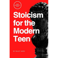 Stoicism for the Modern Teen - Paperback
