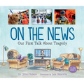 On the News: Our First Talk about Tragedy - Paperback