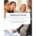Making It Work! How to effectively manage maternity leave career transitions: An Employer's Guide - Paperback
