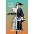 Apron to Cap & Gown: Teen Bride to Scholar, 1950s-1970s - Paperback