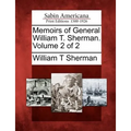 Memoirs of General William T. Sherman. Volume 2 of 2 - Paperback