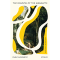 The Shadow of the Mammoth: Stories - Paperback
