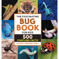 The Fascinating Bug Book for Kids: 500 Startling Facts! - Hardcover