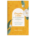 Descubre a Dios En Los Momentos Cotidianos: 180 Devocionales Para La Mujer - Paperback