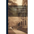 History Of Kalamazoo College - Hardcover
