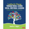 Leading for Change Through Whole-School Social-Emotional Learning: Strategies to Build a Positive School Culture - Paperback