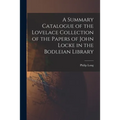 A Summary Catalogue of the Lovelace Collection of the Papers of John Locke in the Bodleian Library - Paperback