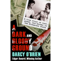 A Dark and Bloody Ground: A True Story of Lust, Greed, and Murder in the Bluegrass State - Paperback