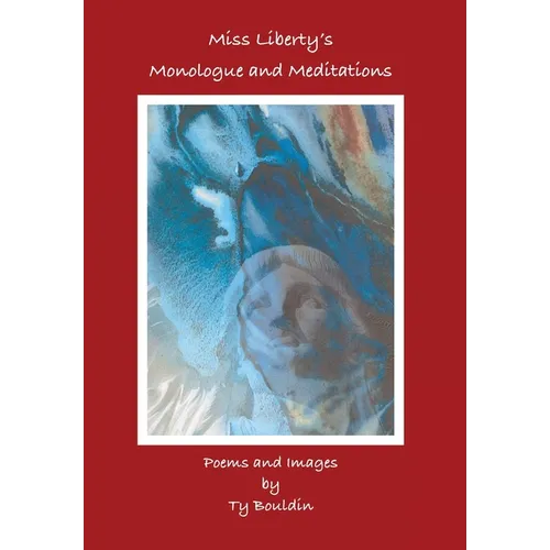 Miss Liberty's Monologue and Meditations - Hardcover