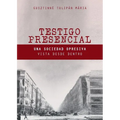 Testigo Presencial: Una Sociedad Opresiva Vista desde Dentro - Paperback