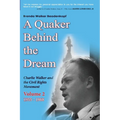 A Quaker Behind the Dream: Charlie Walker and the Civil Rights Movement (Volume 2, 1955-1968) - Paperback