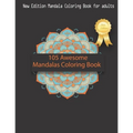 105 Awesome Mandalas Coloring Book: New Edition Mandala Coloring Book for Adults, 105 Pages: 8,5 x 11 inches - Paperback