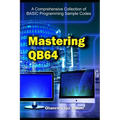 Mastering QB64: A Comprehensive Collection of BASIC Programming Sample Codes - Paperback