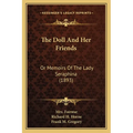 The Doll And Her Friends: Or Memoirs Of The Lady Seraphina (1893) - Paperback