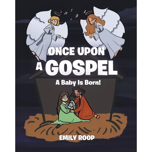 Once Upon a Gospel: A Baby Is Born! - Paperback