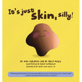 It's Just Skin, Silly! - Hardcover