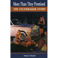 More Than They Promised: The Studebaker Story - Hardcover