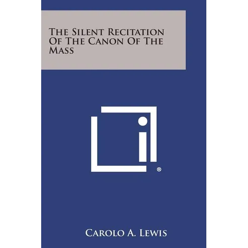 The Silent Recitation of the Canon of the Mass - Paperback