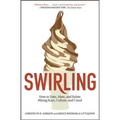 Swirling: How to Date, Mate, and Relate Mixing Race, Culture, and Creed - Paperback