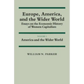 Europe, America, and the Wider World: Volume 2, America and the Wider World: Essays on the Economic History of Western Capitalism - Paperback