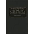 International Handbook of Funeral Customs - Hardcover