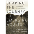 Shaping the Journey of Emerging Adults: Life-Giving Rhythms for Spiritual Transformation - Paperback