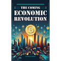 The Coming Economic Revolution - Hardcover
